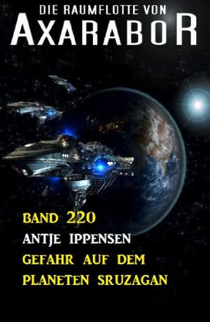 [Raumflotte von Axarabor 220] • Gefahr auf dem Planeten Sruzagan